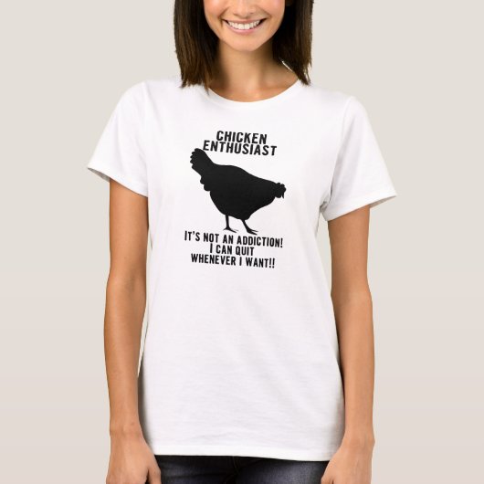 鶏の常習者の…えー…熱狂者のワイシャツ Tシャツ (正面)