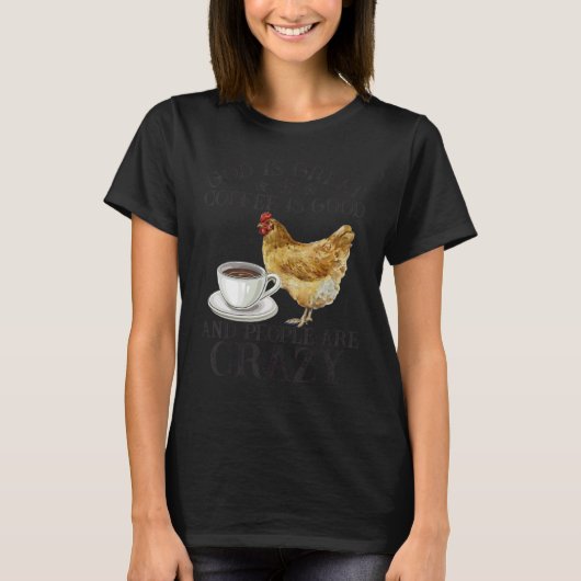 鶏の神はコー素晴らしヒーは良い人々はCraである Tシャツ (正面)