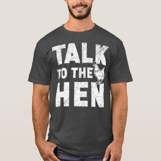 鶏の鶏の恋人農家鶏肉ブシンに話す Tシャツ