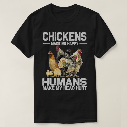 鶏は私を幸せなおもしろい農家動物愛好家 Tシャツ (デザイン正面)