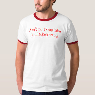鶏手羽肉のような事はありません Tシャツ
