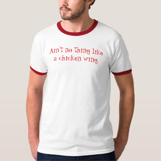 鶏手羽肉のような事はありません Tシャツ (正面)