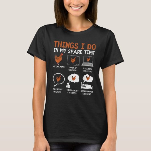 鶏6私の暇な時間で行うこと鶏2 Tシャツ (正面)