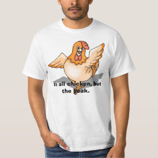 鶏、それはすべての鶏、くちばしでありではない。 Tシャツ