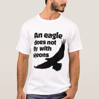 鷲は鳩と飛ばない Tシャツ