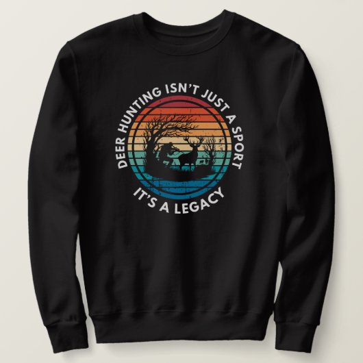 鹿の狩りは単なるスポーツではないレガシー鹿である スウェットシャツ (デザイン正面)