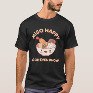麺料理も知っている味噌幸せうどん Tシャツ