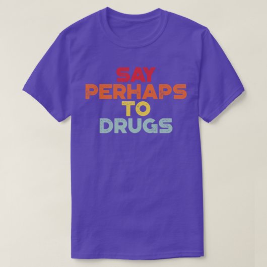 麻薬の日の暮れに対しておもしろい言う Tシャツ (デザイン正面)