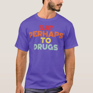 麻薬の日の暮れに対しておもしろい言う Tシャツ