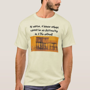 麻薬常習者の家は、より悪いで、unkept家…あることができません tシャツ
