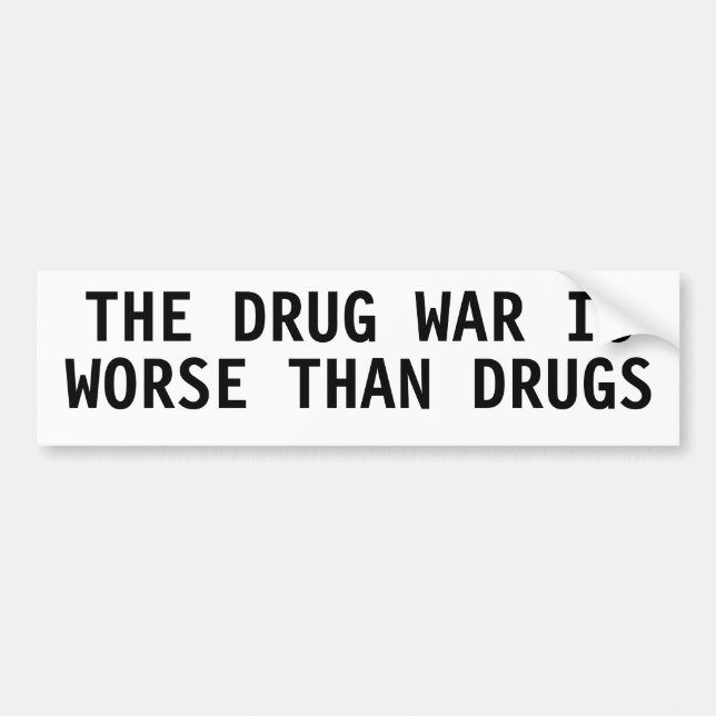 麻薬戦争は薬より悪い バンパーステッカー (正面)