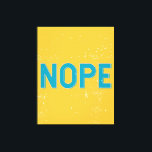 黄色と動揺して青のNOPEタイポグラフィ キャンバスプリント<br><div class="desc">この「NOPE」でおもしろいの色とスタイルを追加する – 黄色と青のキャンバスプリントの動揺してタイポグラフィ。</div>