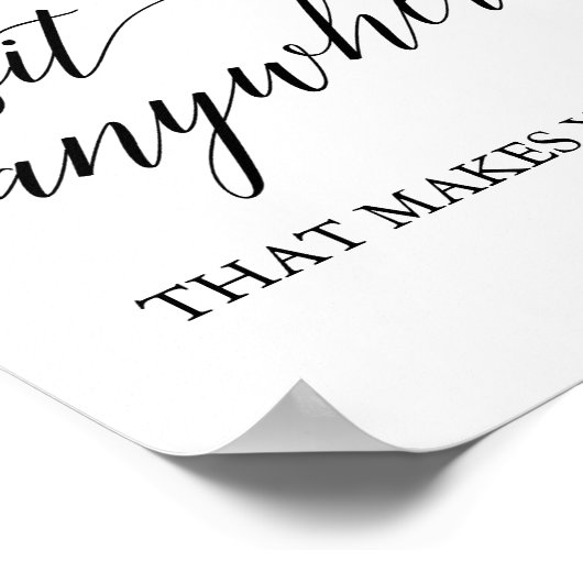 黒いエレガント書道はどこにでも座る標識 ポスター (角)