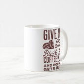 黒いコーヒーをくれ。誰も傷つかない コーヒーマグカップ (正面右)