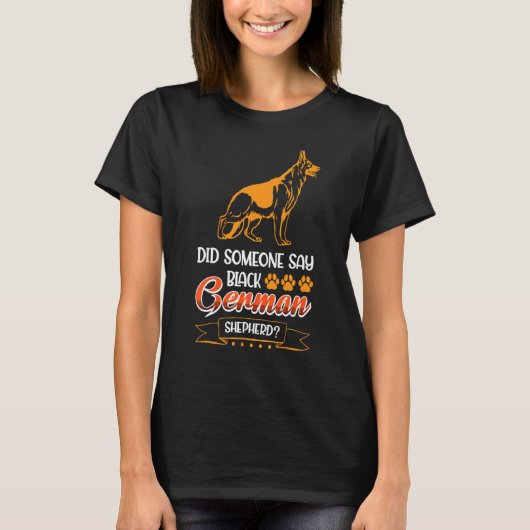 黒いドイツの羊飼いと言ったのか Tシャツ (正面)