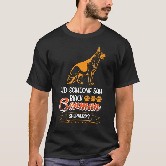 黒いドイツの羊飼いと言ったのか Tシャツ (正面)