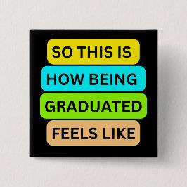 黒い四角ボタンSO_THIS_IS_HOW_BEING_GRADUATE 缶バッジ