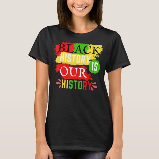 黒い歴史はアフリカの歴史誇りを持ったである Tシャツ (正面)