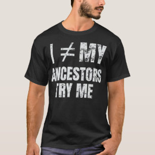 黒い歴史私は私の祖先ではない Tシャツ
