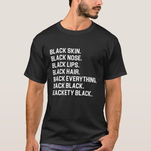 黒い肌の鼻の唇の髪すべてを黒い黒い黒 Tシャツ (正面)