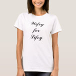 黒すごい色のLifey TのかわいいWifey Tシャツ<br><div class="desc">「すごいWifey for Lifey」と言う可愛いTシャツは、新婚素晴らしや新婦への贈り物だ。下にスクロールして他のワイフェイアイテムを表示する。</div>
