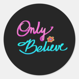 黒の「Only Believe Christian Faith Quote」 ラウンドシール