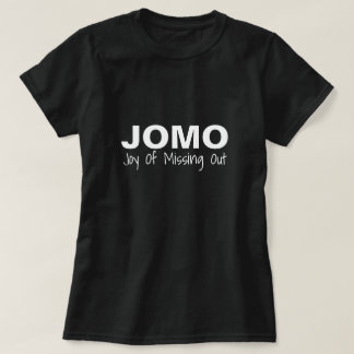 黒を恋しく思うことのJOMOの喜び Tシャツ