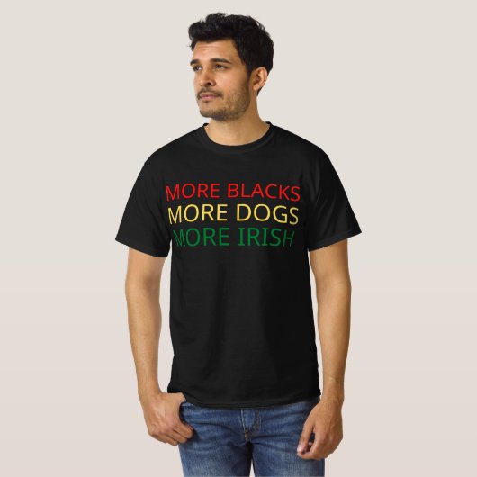 黒人が多くなると、アイルランドのTシャツの犬が増える Tシャツ (正面フル)
