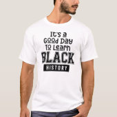 黒人の歴史を知るのに良い日 Tシャツ (正面)