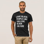 黒人を愛するあなたのように黒人文化が大好き Tシャツ (正面フル)