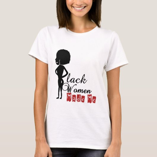 黒人女性が私を女性の基本にした Tシャツ (正面)