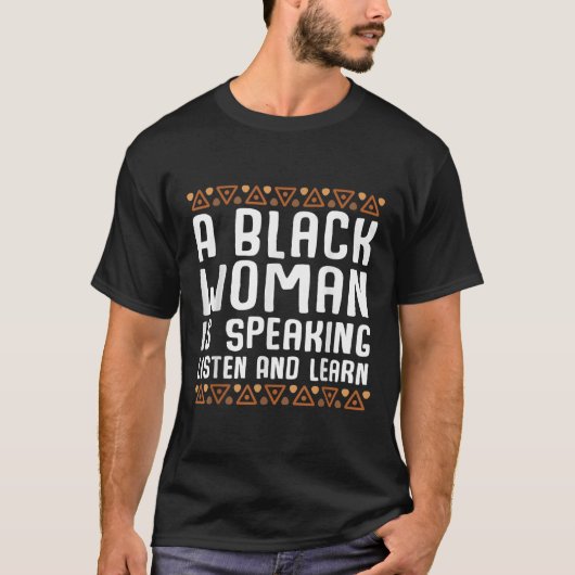黒人女性が話しています 聞いて学ぶ Tシャツ (正面)