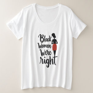 黒人女性は正しかった – はっきりした声明 プラスサイズTシャツ