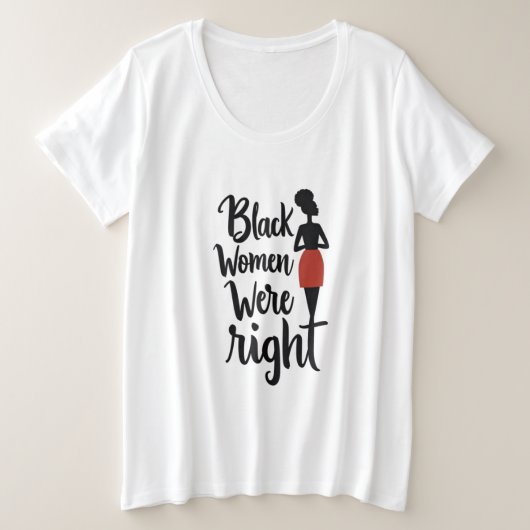 黒人女性は正しかった – はっきりした声明 プラスサイズTシャツ (デザイン正面)