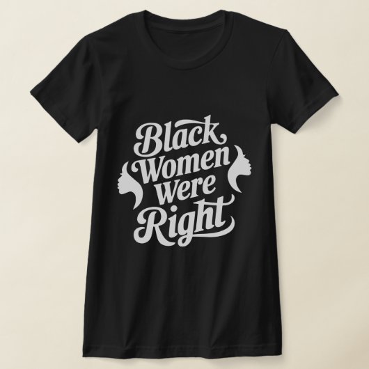 "黒人女性は正しく関税を課されていたTシャツ – トレンディ Tシャツ (レイダウン)