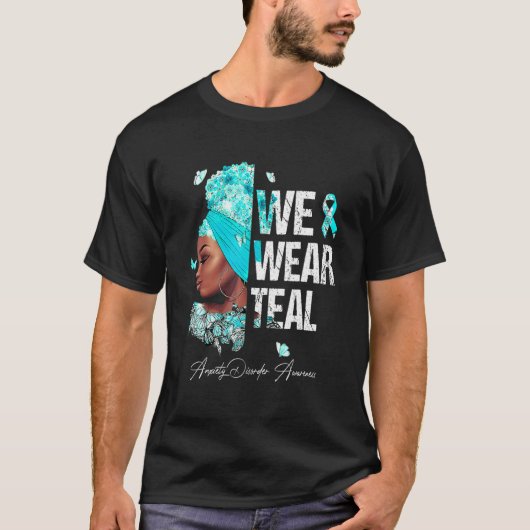 黒人女性We衣服ティール(緑がかった色)不安障害アワレ Tシャツ (正面)