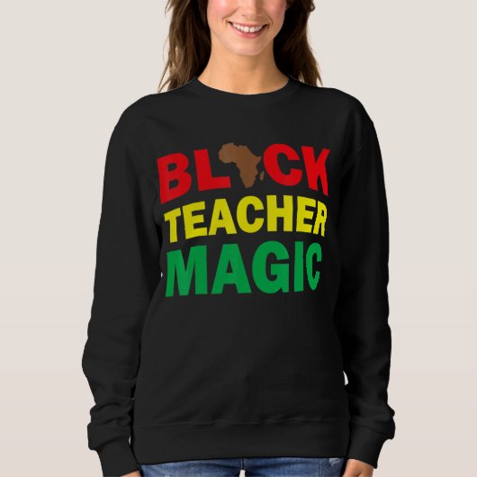 黒人教師の魔法Tシャツ 黒人歴史月間 スウェットシャツ (正面)