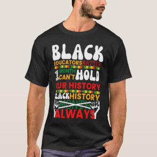 黒人教育者は一ヶ月では我々の成績を維持できない Tシャツ