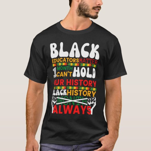 黒人教育者は一ヶ月では我々の成績を維持できない Tシャツ (正面)