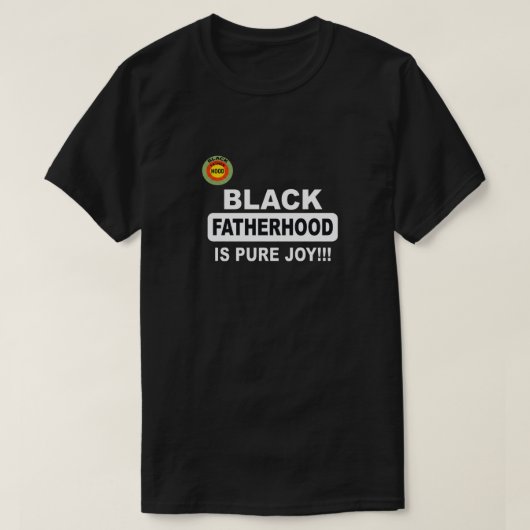 黒人父性は純粋な喜び!! Tシャツ (デザイン正面)