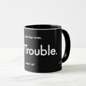 黒地にタグラインが白で映えるNO!Trouble マグカップ (正面右)