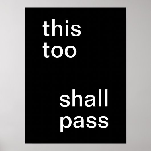 黒地に白の"this too shall pass" ポスター (正面)