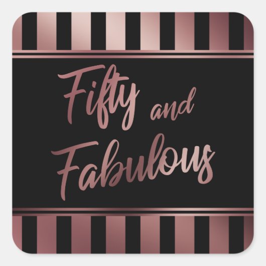 黒地に輝く贋作ローズゴールドの「Fifty and Fabulous」 スクエアシール (正面)