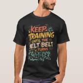 黒帯になるまでトレーニングをやめないで レトロ Tシャツ (正面)