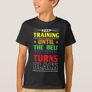 黒帯になるまで訓練を続けろ 空手 Tシャツ