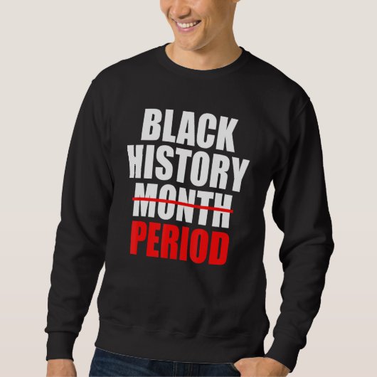 黒歴史時代時代プライドアフリカ系アメリカ人 スウェットシャツ (正面)