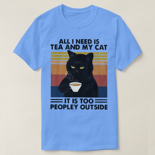黒猫お茶だけ欲しいし猫はPが足りない Tシャツ (デザイン正面)