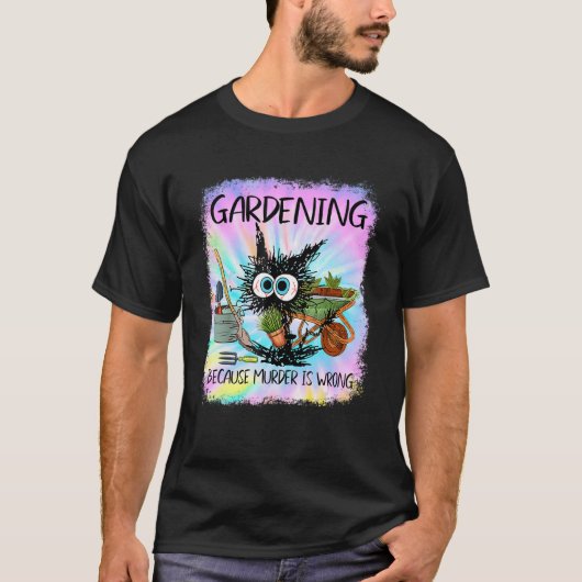 黒猫がガーデニングをするのは殺人が間違っているからだ Tシャツ (正面)