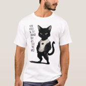 黒猫が変革の力に - 勇気づける名言 Tシャツ (正面)