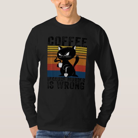 黒猫が殺人を犯した怒ためにコーヒー Tシャツ (正面)